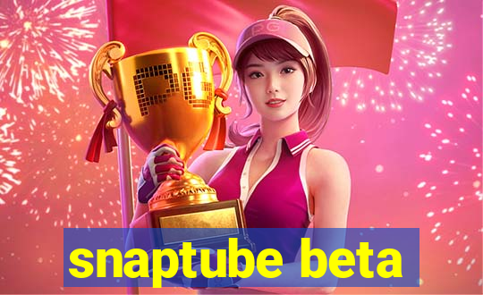 snaptube beta